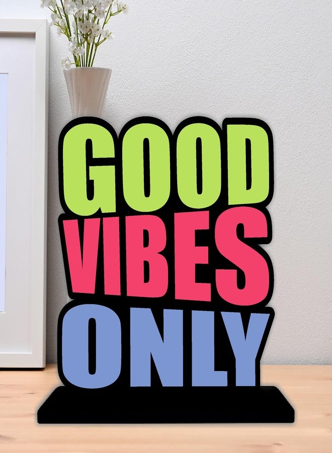 Giftplease Tabletop Good Vibes Only Inspirational Quote Decorative Motivational Desktop Showpiece for Positive Workspace Vibes Wooden 6 Inches (TP_06) - Image 4